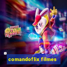 comandoflix filmes